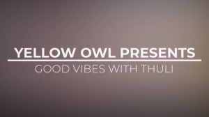 Yellow Owl announces the launch of <i>Good Vibes with Thuli</i>