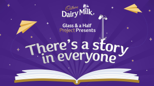 Cadbury's 'Glass and a Half Project' presents: There’s a Story in Everyone