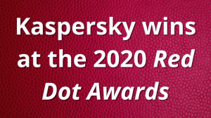 Kaspersky wins at the 2020 <i>Red Dot Awards</i>