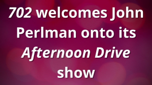 <i>702</i> welcomes John Perlman onto its <i>Afternoon Drive</i> show