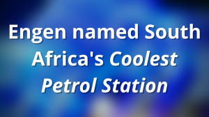 Engen named South Africa's <i>Coolest Petrol Station</i>