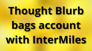 Thought Blurb bags account with InterMiles