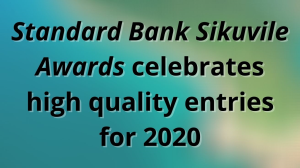 <i>Standard Bank Sikuvile Awards</i> celebrates high-quality entries for 2020
