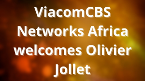 ViacomCBS Networks Africa welcomes Olivier Jollet