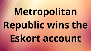 MetropolitanRepublic wins the Eskort account