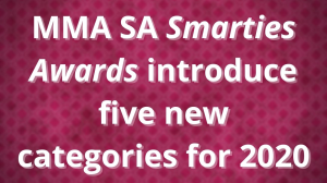 MMA SA <i>Smarties Awards</i> introduce five new categories for 2020