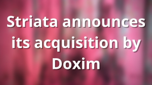 Striata announces its acquisition by Doxim