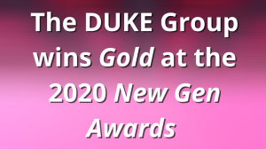 The DUKE Group wins <i>Gold</i> at the 2020 <i>New Gen Awards</i>
