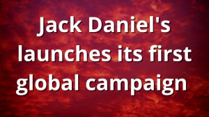 Jack Daniel's launches its first global campaign