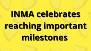 INMA celebrates reaching important milestones