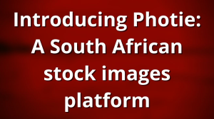 Introducing Photie: A South African stock images platform