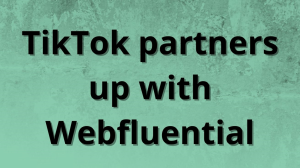 TikTok partners up with Webfluential