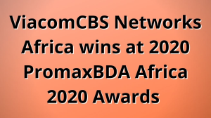 ViacomCBS Networks Africa wins at 2020 <i>PromaxBDA Africa 2020 Awards</i>