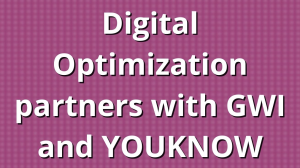 Digital Optimization partners with GWI and YOUKNOW