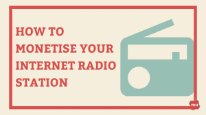 How to monetise your Internet radio station [Infographic]