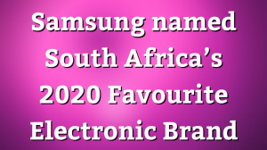 Samsung named <i>South Africa’s 2020 Favourite Electronic Brand</i>