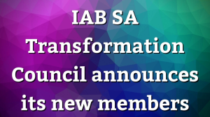 IAB SA Transformation Council announces its new members