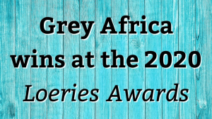 Grey Africa wins at the 2020 <i>Loeries Awards</i>