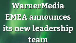 WarnerMedia EMEA announces its new leadership team