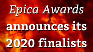 <i>Epica Awards</i> announces its 2020 finalists