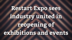 <i>Restart Expo</i> sees industry united in reopening of exhibitions and events