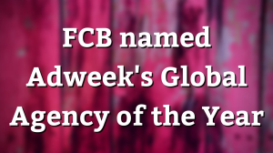 FCB named Adweek's <i>Global Agency of the Year</i>