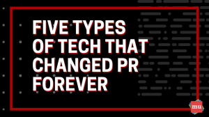 Five types of tech that changed PR forever [Infographic]