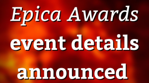 <i>Epica Awards</i> event details announced