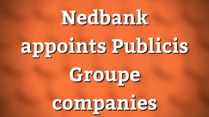 Nedbank appoints Publicis Groupe companies