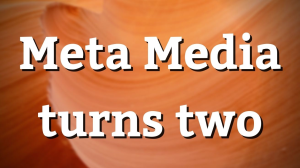Meta Media celebrates its second birthday