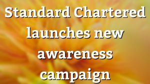 Standard Chartered launches new awareness campaign