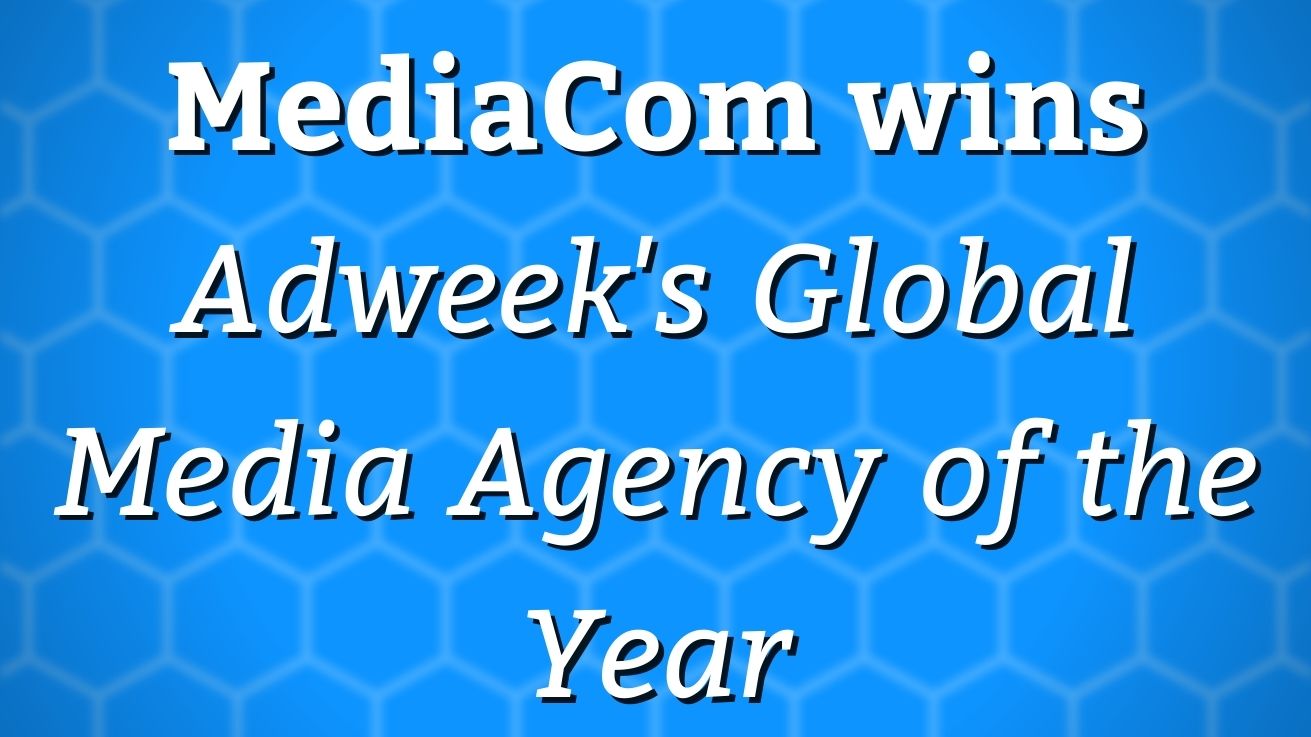 MediaCom wins Adweek`s Global Media Agency of the Year