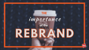 The importance of the rebrand