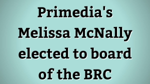 Primedia's Melissa McNally elected to board of the BRC