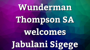 Wunderman Thompson SA welcomes Jabulani Sigege