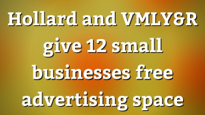 Hollard and VMLY&R give 12 small businesses free advertising space