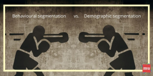 Behavioural versus demographic segmentation