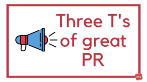What you need to know about the three T’s of great PR