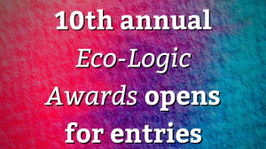 10<sup>th</sup> annual <i>Eco-Logic Awards</i> opens for entries