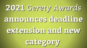 2021 <i>Gerety Awards</i> announces deadline extension and new category