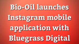 Bio-Oil launches Instagram mobile application with Bluegrass Digital