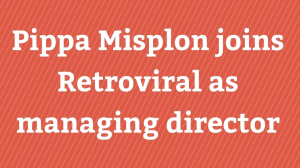 Pippa Misplon joins Retroviral as managing director
