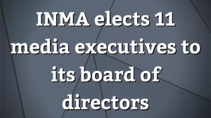 INMA elects 11 media executives to its board of directors