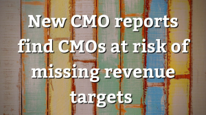 New CMO reports find CMOs at risk of missing revenue targets