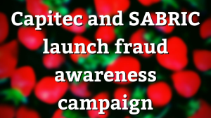 Capitec and SABRIC launch fraud awareness campaign
