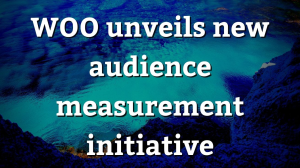 WOO unveils new audience measurement initiative