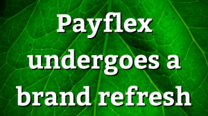 Payflex undergoes a brand refresh