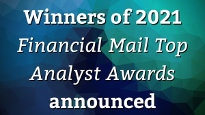 Winners of <i>2021 Financial Mail Top Analyst Awards</i> announced