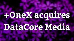 +OneX acquires DataCore Media