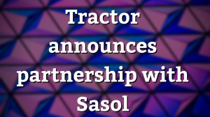 Tractor announces partnership with Sasol